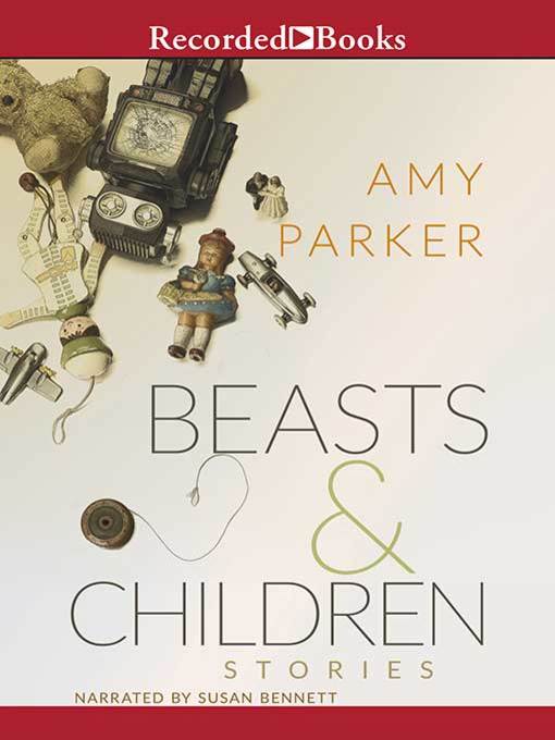 Title details for Beasts and Children by Amy Parker - Available